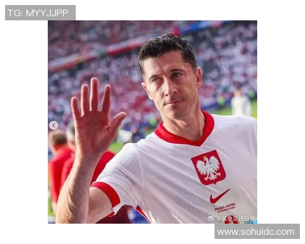 莱万的足球传奇之路：从青涩少年到世界顶级前锋的蜕变与辉煌