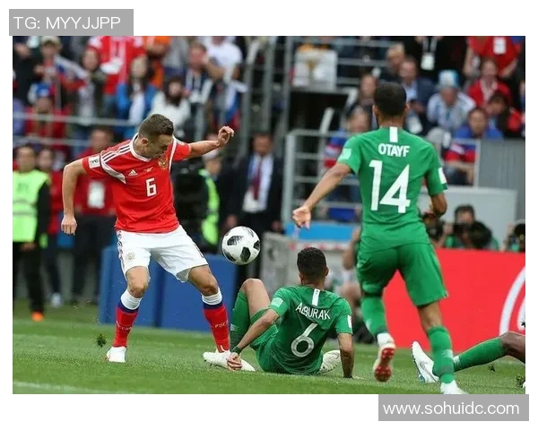 俄罗斯对阵沙特精彩足球直播全程回顾与赛后分析 俄罗斯对阵沙特精彩足球直播全程回顾与赛后分析