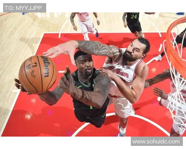 新奥尔良鹈鹕与休斯顿火箭激战正酣谁能在西部赛区脱颖而出