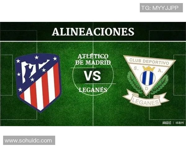 莱加内斯迎战强敌期待精彩对决与球队新战术的碰撞